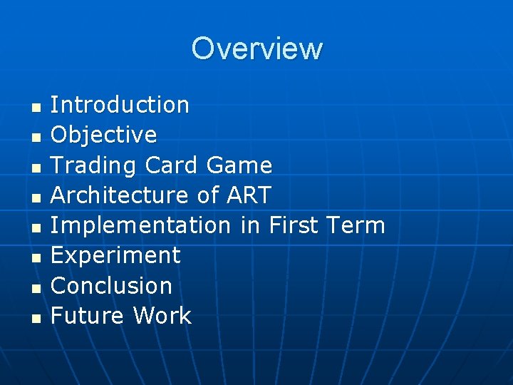 Overview n n n n Introduction Objective Trading Card Game Architecture of ART Implementation