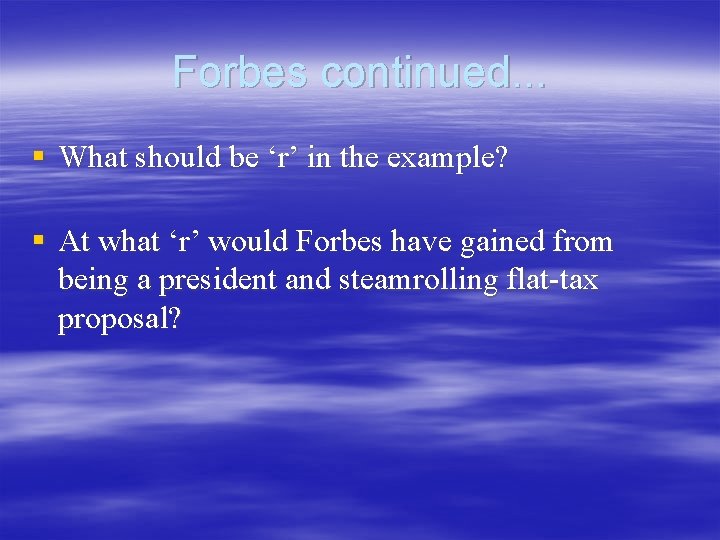 Forbes continued. . . § What should be ‘r’ in the example? § At Forbes continued. . . § What should be ‘r’ in the example? § At