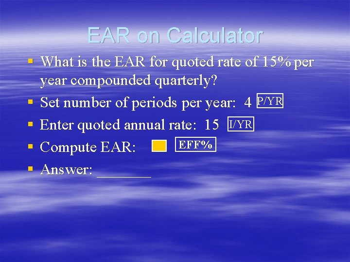 EAR on Calculator § What is the EAR for quoted rate of 15% per EAR on Calculator § What is the EAR for quoted rate of 15% per