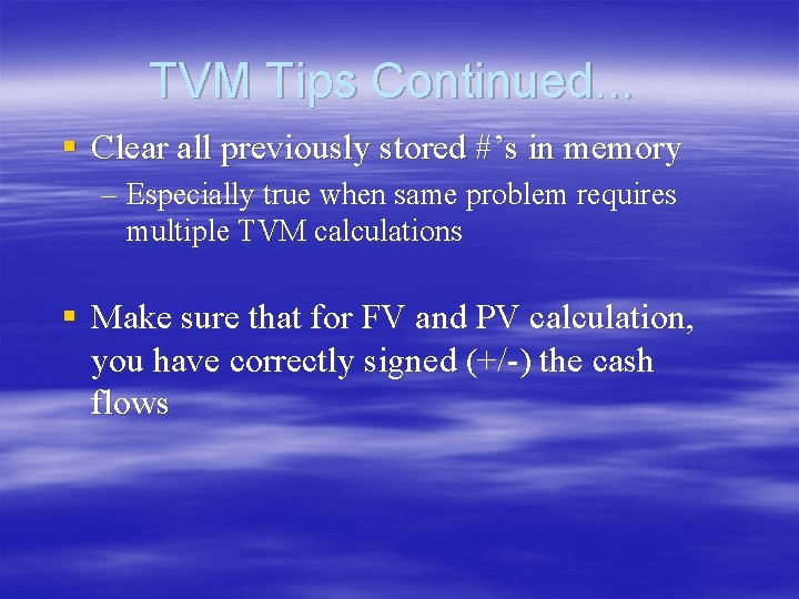 TVM Tips Continued. . . § Clear all previously stored #’s in memory – TVM Tips Continued. . . § Clear all previously stored #’s in memory –