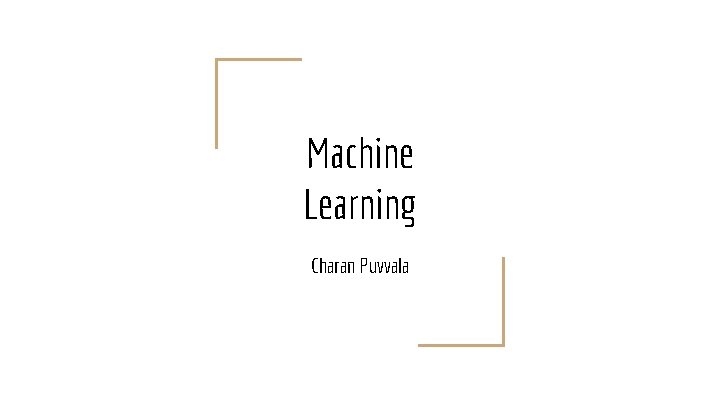 Machine Learning Charan Puvvala 