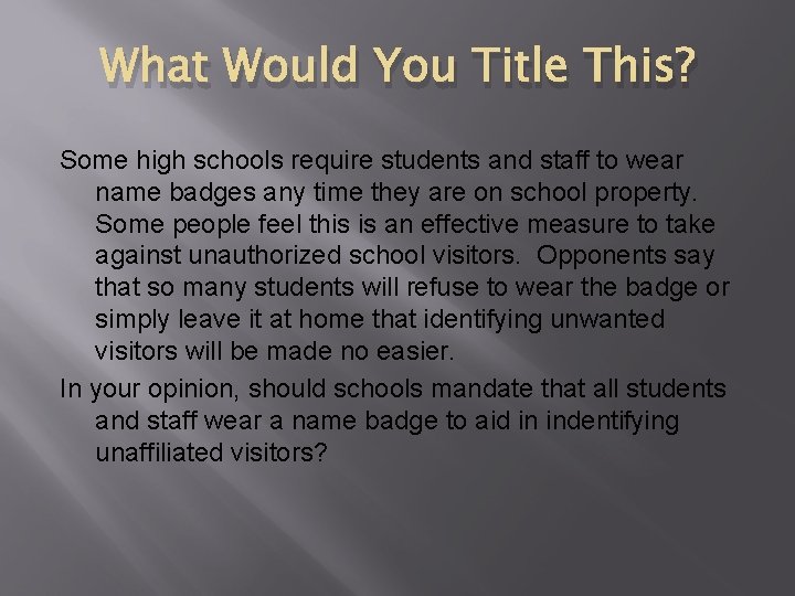 What Would You Title This? Some high schools require students and staff to wear What Would You Title This? Some high schools require students and staff to wear