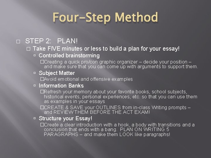 Four-Step Method � STEP 2: PLAN! � Take FIVE minutes or less to build Four-Step Method � STEP 2: PLAN! � Take FIVE minutes or less to build