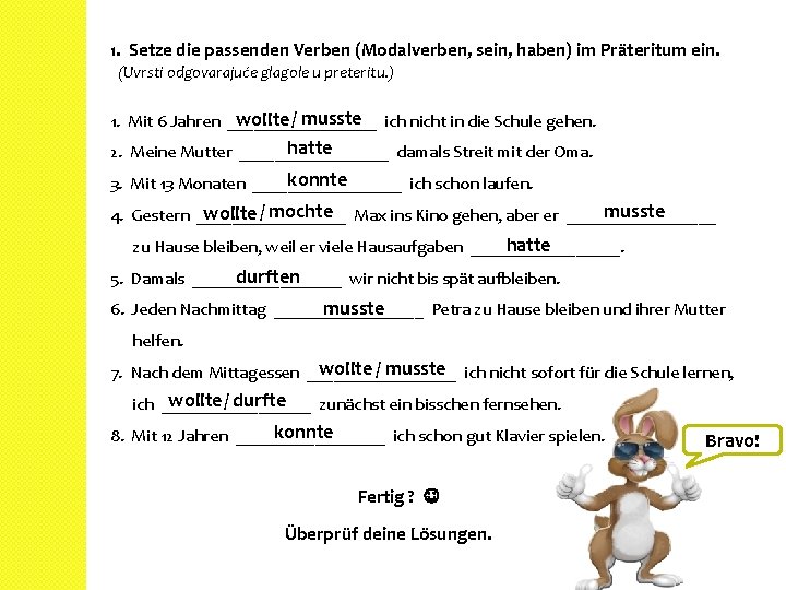1. Setze die passenden Verben (Modalverben, sein, haben) im Präteritum ein. (Uvrsti odgovarajuće glagole