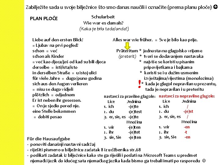 Zabilježite sada u svoje bilježnice što smo danas naučili i označite (prema planu ploče)