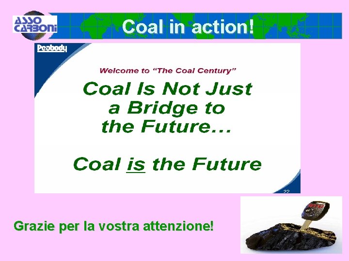 Coal in action! Grazie per la vostra attenzione! 27 