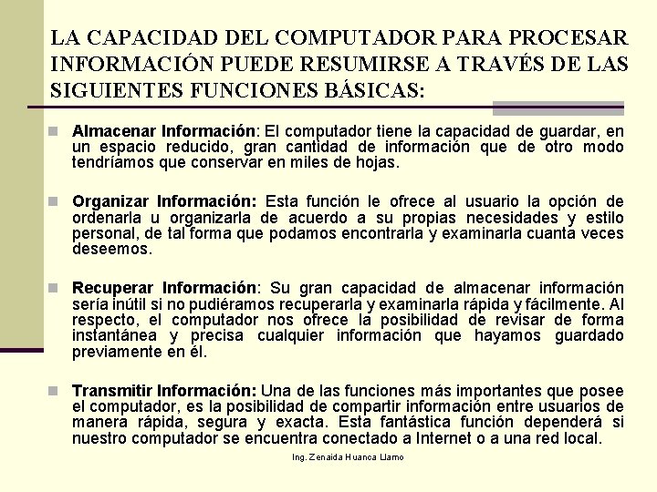 LA CAPACIDAD DEL COMPUTADOR PARA PROCESAR INFORMACIÓN PUEDE RESUMIRSE A TRAVÉS DE LAS SIGUIENTES