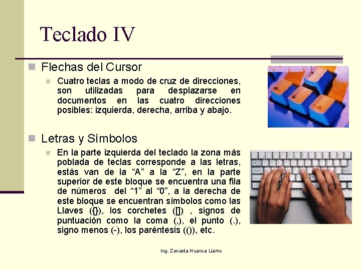 Teclado IV n Flechas del Cursor n Cuatro teclas a modo de cruz de