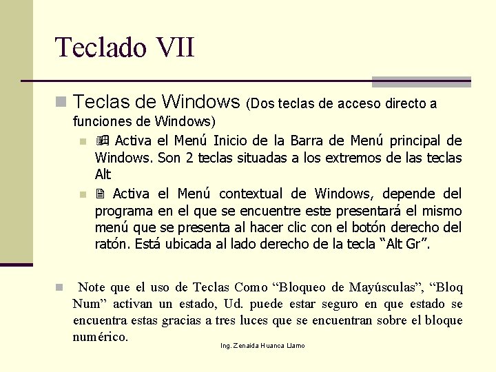 Teclado VII n Teclas de Windows (Dos teclas de acceso directo a funciones de