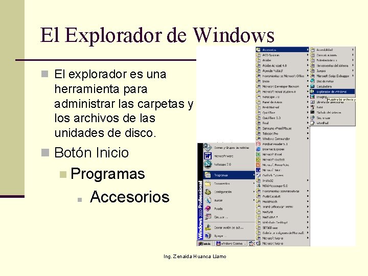 El Explorador de Windows n El explorador es una herramienta para administrar las carpetas