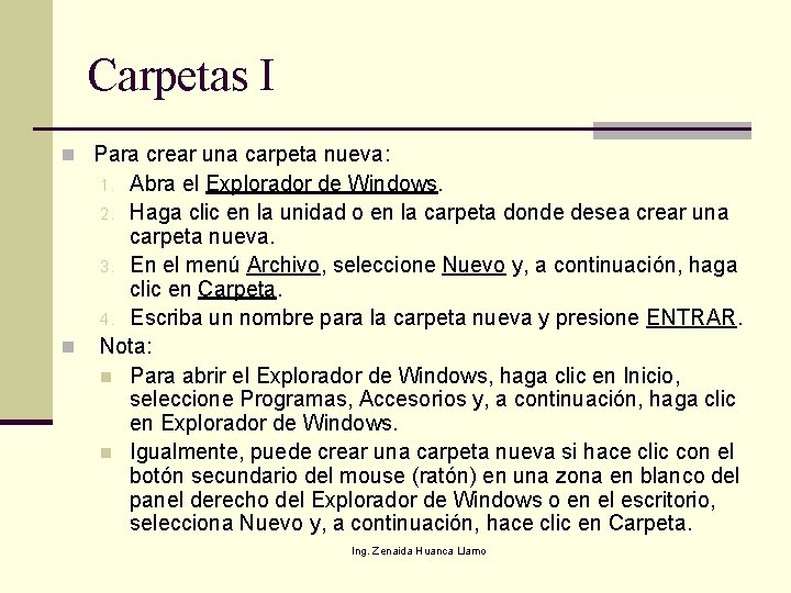 Carpetas I n Para crear una carpeta nueva: Abra el Explorador de Windows. 2.