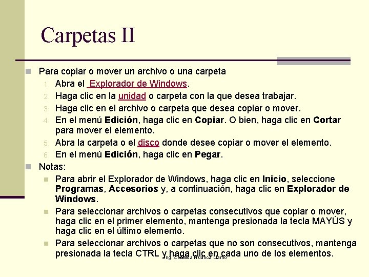 Carpetas II n Para copiar o mover un archivo o una carpeta Abra el