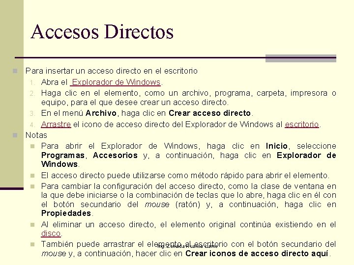 Accesos Directos n Para insertar un acceso directo en el escritorio Abra el Explorador
