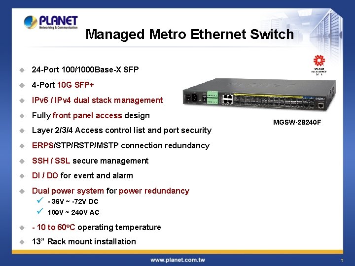 Managed Metro Ethernet Switch u 24 -Port 100/1000 Base-X SFP u 4 -Port 10