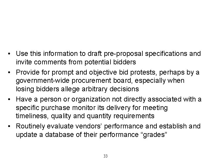 Procurement That Resists Corruption (Cont'd) • Use this information to draft pre-proposal specifications and