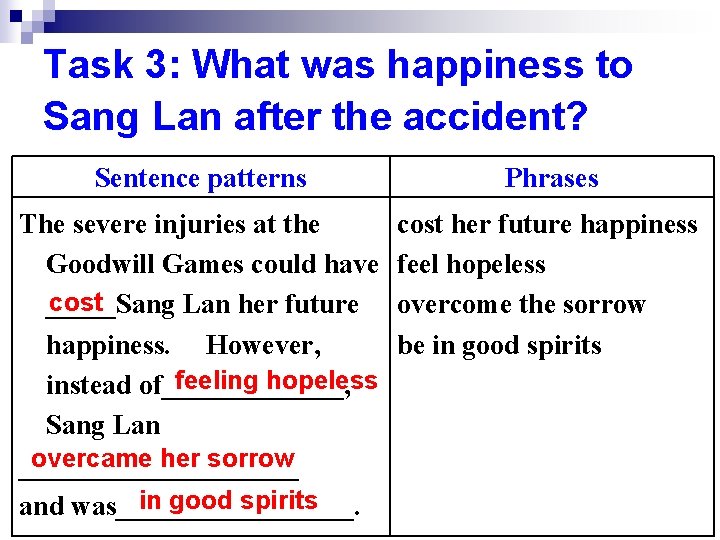 Task 3: What was happiness to Sang Lan after the accident? Sentence patterns Phrases