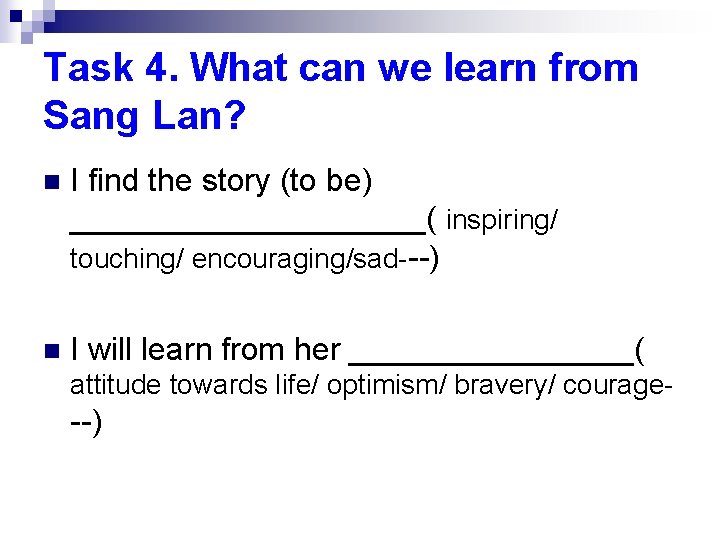 Task 4. What can we learn from Sang Lan? n I find the story