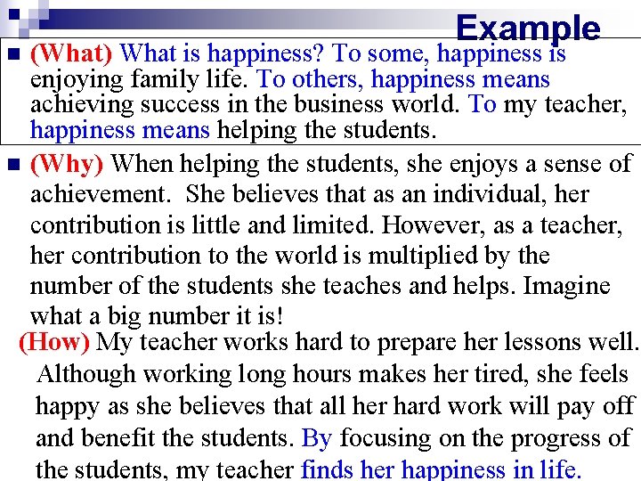 Example (What) What is happiness? To some, happiness is enjoying family life. To others,