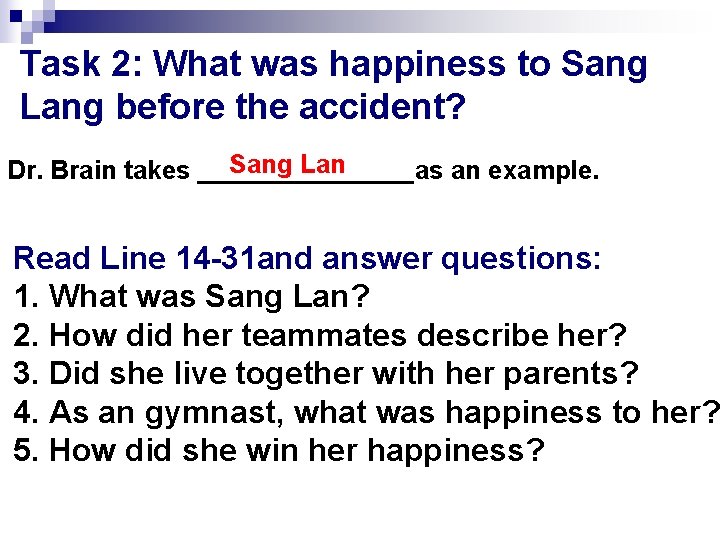 Task 2: What was happiness to Sang Lang before the accident? Sang Lan Dr.