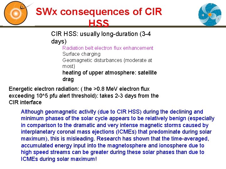 SWx consequences of CIR HSS: usually long-duration (3 -4 days) Radiation belt electron flux