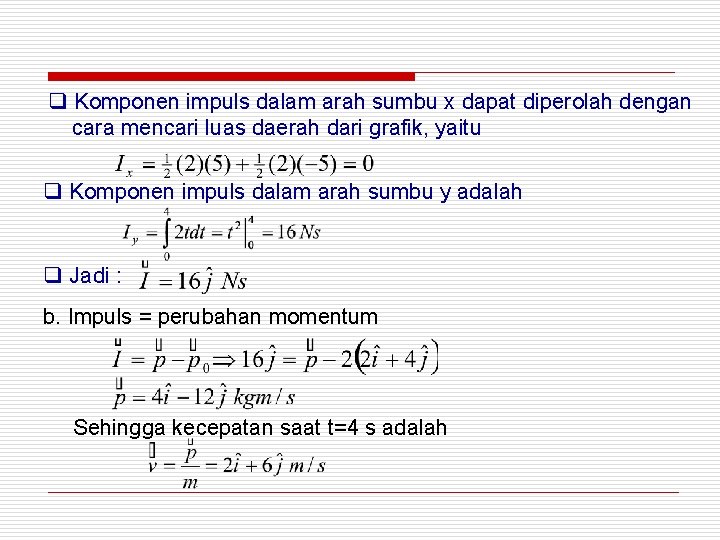 q Komponen impuls dalam arah sumbu x dapat diperolah dengan cara mencari luas daerah