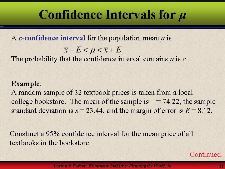 Confidence Intervals for μ A c-confidence interval for the population mean μ is The