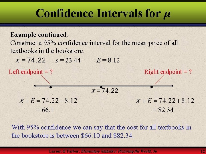 Confidence Intervals for μ Example continued: Construct a 95% confidence interval for the mean