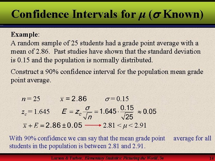 Confidence Intervals for μ ( Known) Example: A random sample of 25 students had