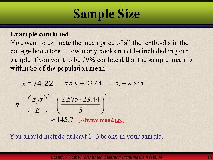 Sample Size Example continued: You want to estimate the mean price of all the