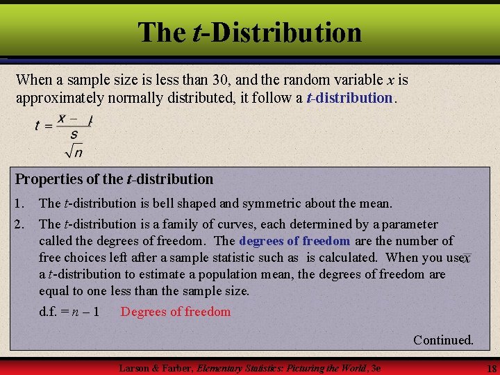 The t-Distribution When a sample size is less than 30, and the random variable