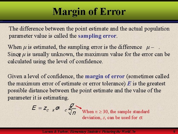 Margin of Error The difference between the point estimate and the actual population parameter