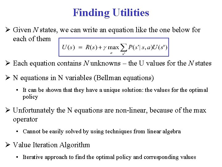 Finding Utilities Given N states, we can write an equation like the one below