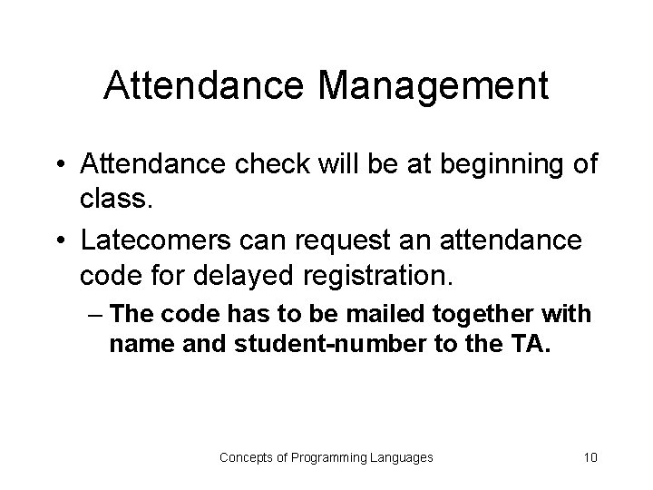 Attendance Management • Attendance check will be at beginning of class. • Latecomers can Attendance Management • Attendance check will be at beginning of class. • Latecomers can