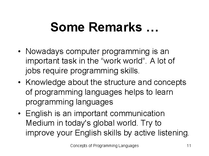 Some Remarks … • Nowadays computer programming is an important task in the “work Some Remarks … • Nowadays computer programming is an important task in the “work
