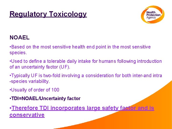 Regulatory Toxicology NOAEL • Based on the most sensitive health end point in the