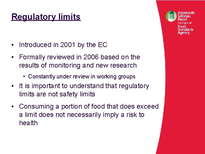 Regulatory limits • Introduced in 2001 by the EC • Formally reviewed in 2006