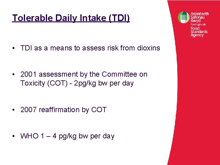 Tolerable Daily Intake (TDI) • TDI as a means to assess risk from dioxins