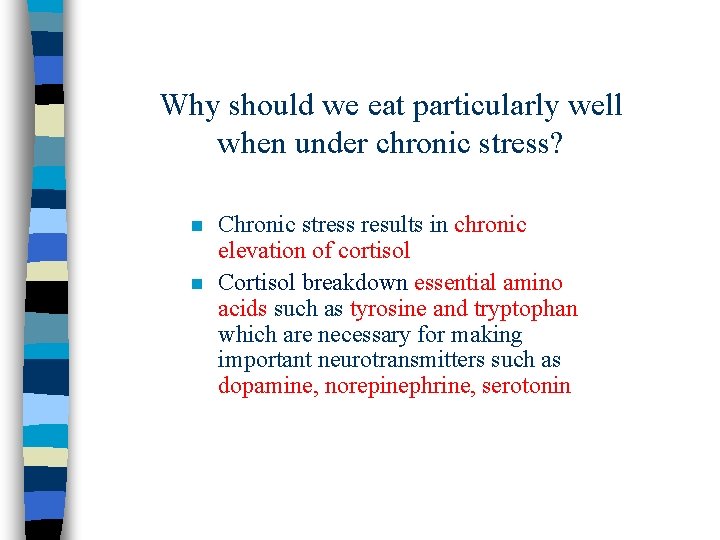 Why should we eat particularly well when under chronic stress? n n Chronic stress