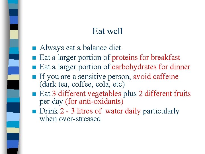 Eat well n n n Always eat a balance diet Eat a larger portion