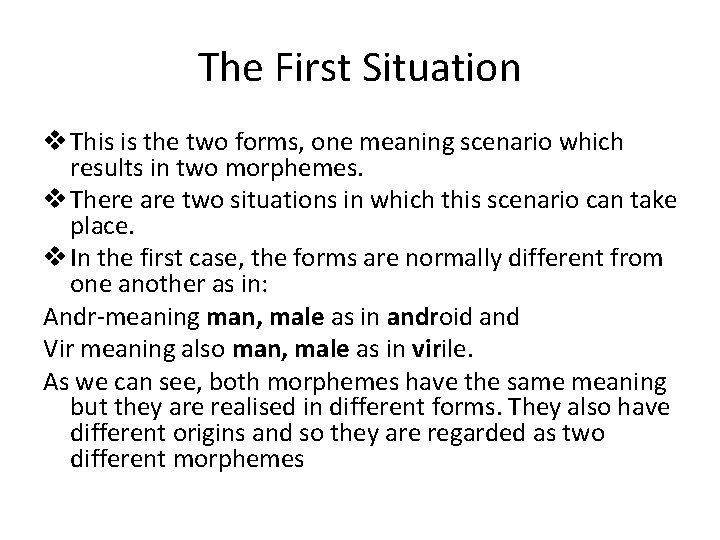 The First Situation v This is the two forms, one meaning scenario which results