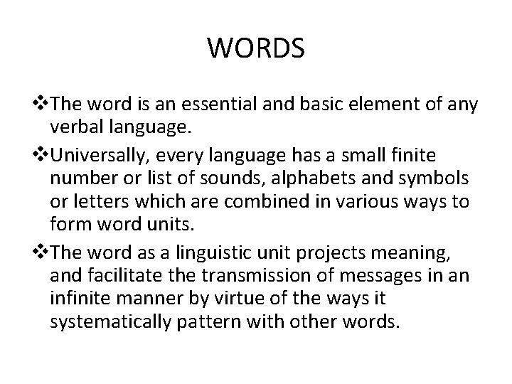WORDS v. The word is an essential and basic element of any verbal language.