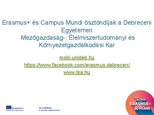 Erasmus+ és Campus Mundi ösztöndíjak a Debreceni Egyetemen Mezőgazdaság-, Élelmiszertudományi és Környezetgazdálkodási Kar mobi.