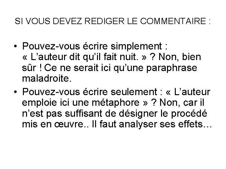 SI VOUS DEVEZ REDIGER LE COMMENTAIRE : • Pouvez-vous écrire simplement : « L’auteur