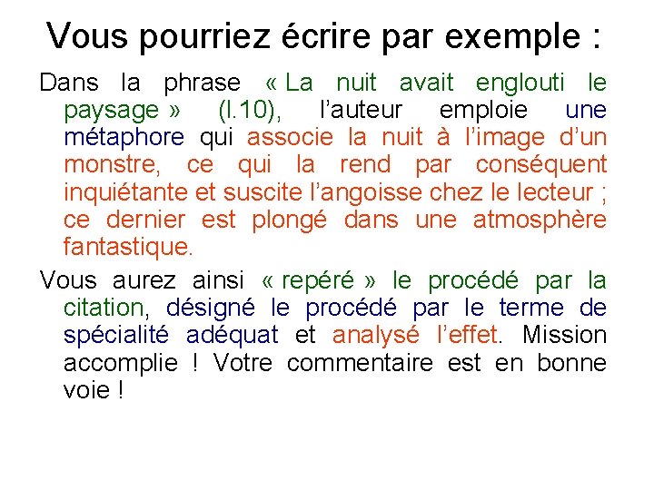 Vous pourriez écrire par exemple : Dans la phrase « La nuit avait englouti