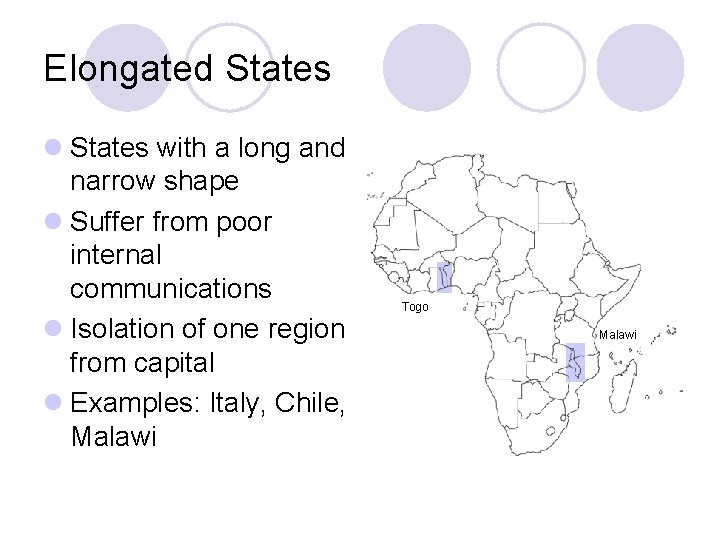 Elongated States l States with a long and narrow shape l Suffer from poor