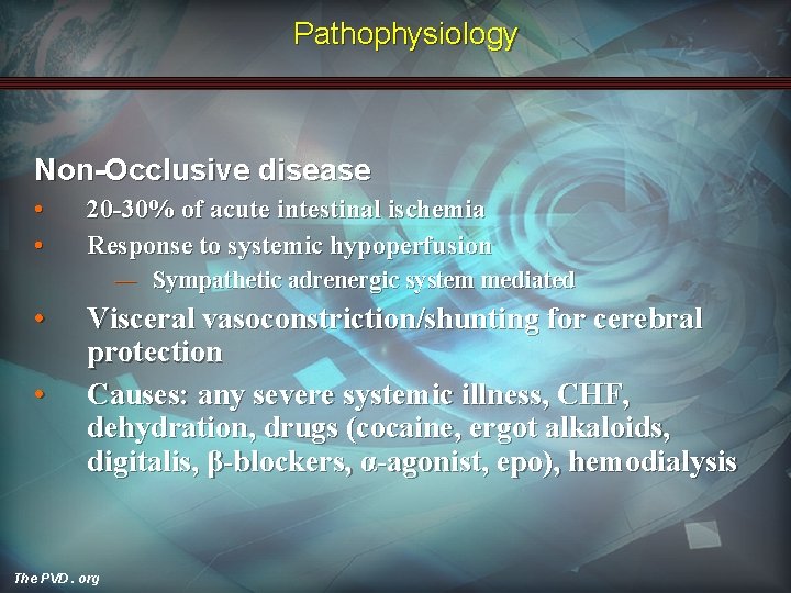 Pathophysiology Non-Occlusive disease • • 20 -30% of acute intestinal ischemia Response to systemic