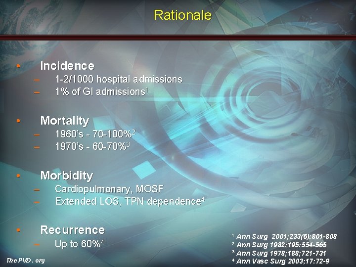 Rationale • Incidence – – • Mortality – – • 1960’s - 70 -100%2