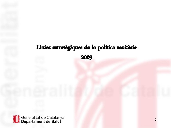 Línies estratègiques de la política sanitària 2009 2 