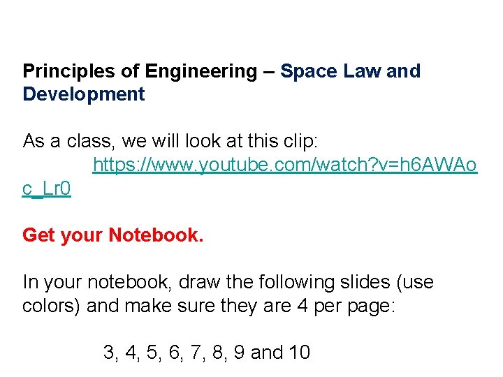 Principles of Engineering – Space Law and Development As a class, we will look