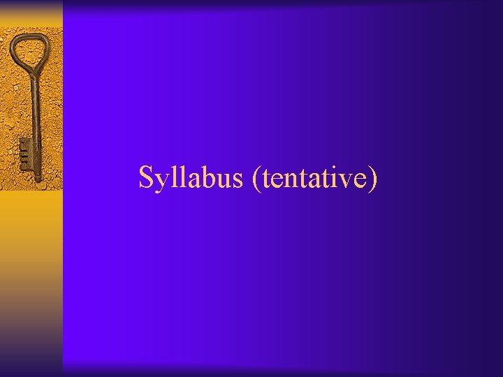 Syllabus (tentative) 